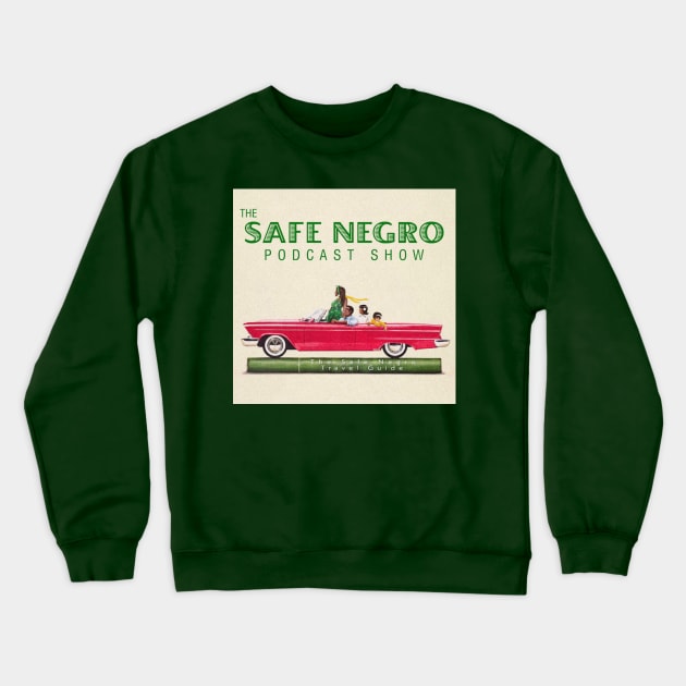 The Safe Negro Podcast Show Logo Crewneck Sweatshirt by ForAllNerds
